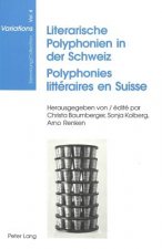 Literarische Polyphonien in der Schweiz- Polyphonies litteraires en Suisse