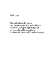 Das suedafrikanische Gesetz zur Foerderung der Nationalen Einheit und Versoehnung im Spannungsfeld zwischen Konfliktentschaerfung, Rechtsstaatlichkeit