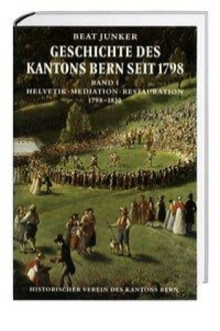 Geschichte des Kantons Bern seit 1789, Band I