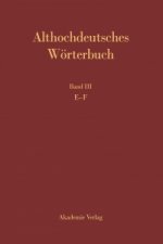 Althochdeutsches Wörterbuch. Band III: E-F