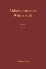 Althochdeutsches Wörterbuch. Band IV: G-J