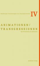 Animationen / Transgressionen