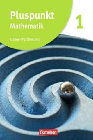 Pluspunkt Mathematik 1. Neubearbeitung. Schülerbuch Baden-Württemberg