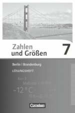 Zahlen und Größen 7. Schuljahr. Lösungen zum Schülerbuch Berlin und Brandenburg