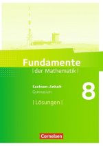 Fundamente der Mathematik 8. Schuljahr - Gymnasium Sachsen-Anhalt - Lösungen zum Schülerbuch