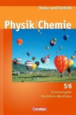 Natur und Technik. Physik/Chemie. Hauptschule Nordrhein-Westfalen. Neue Ausgabe. 5./6. Schuljahr Schülerbuch