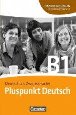 Pluspunkt Deutsch B1: Gesamtband. Handreichungen für den Unterricht mit Kopiervorlagen