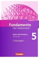 Fundamente der Mathematik 5. Schuljahr. Lösungen zum Schülerbuch Gymnasium Baden-Württemberg