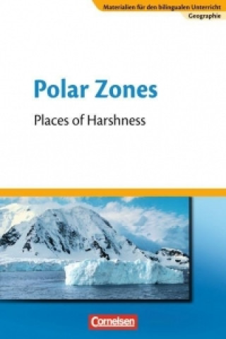 Materialien für den bilingualen Unterricht - CLIL-Modules: Geographie 7. Schuljahr - Polar Zones