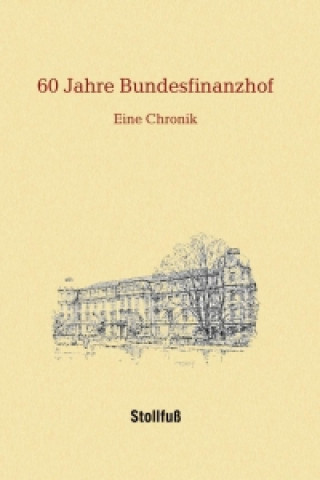 60 Jahre Bundesfinanzhof - Eine Chronik