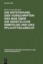 Entstehung Der Vorschriften Des Bgb UEber Die Gesetzliche Erbfolge Und Das Pflichtteilsrecht