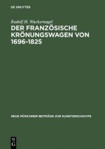 franzoesische Kroenungswagen von 1696-1825