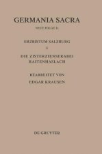 Die Bistumer der Kirchenprovinz Salzburg. Das Erzbistum Salzburg I. Die Zisterzienserabtei Raitenhaslach