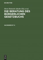 Beratung des Burgerlichen Gesetzbuchs, Sachenrecht IV