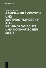 Generalpravention Und Jugendstrafrecht Aus Kriminologischer Und Dogmatischer Sicht