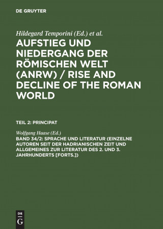 Sprache Und Literatur (Einzelne Autoren Seit Der Hadrianischen Zeit Und Allgemeines Zur Literatur Des 2. Und 3. Jahrhunderts [Forts.])