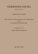 Bistumer Der Kirchenprovinz Trier. Das Erzbistum Trier 6: Die Stifte St. Walpurgis in Weilburg Und St. Martin in Idstein