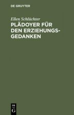 Pladoyer fur den Erziehungsgedanken