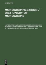 Internationales Verzeichnis der Monogramme bildender Kunstler seit 1850 / International List of Monograms in the Visual Arts since 1850