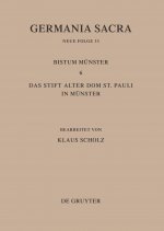 Germania Sacra, Bd 33, Die Bistümer der Kirchenprovinz Köln. Das Bistum Münster 6. Das Stift Alter Dom St. Pauli in Münster
