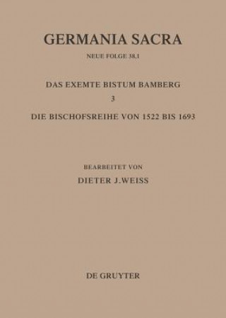 Die Bistumer der Kirchenprovinz Mainz: Das exemte Bistum Bamberg 3: Die Bischofsreihe von 1522 bis 1693