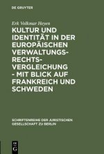 Kultur Und Identitat in Der Europaischen Verwaltungsrechtsvergleichung - Mit Blick Auf Frankreich Und Schweden