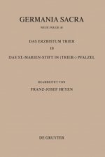 Die Bistumer der Kirchenprovinz Trier. Das Erzbistum Trier 10: Das St. Marien-Stift im (Trier-)Pfalzel