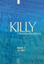 Killy Literaturlexikon 1. A - Blu