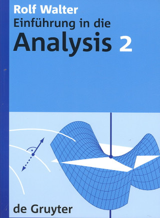 Einfuhrung in die Analysis, 2, De Gruyter Lehrbuch 2