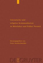 Literarische und religioese Kommunikation in Mittelalter und Fruher Neuzeit