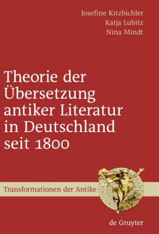 Theorie der UEbersetzung antiker Literatur in Deutschland seit 1800