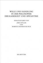 Wille Und Handlung in Der Philosophie Der Kaiserzeit Und Spatantike