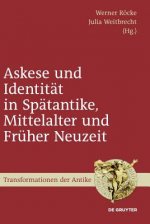 Askese und Identitat in Spatantike, Mittelalter und Fruher Neuzeit