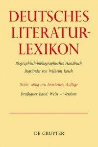 Deutsches Literatur-Lexikon. Bd.30 Weiss - Werdum