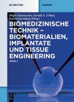 Biomedizinische Technik Band 3 - Biomaterialien, Implantate und Tissue Engineering