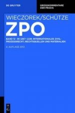 Zivilprozessordnung und Nebengesetze, Band 12, §§ 1067-1109; Internationales Zivilprozessrecht; Rechtsquellen und Materialien