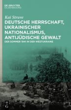Deutsche Herrschaft, ukrainischer Nationalismus, antijudische Gewalt