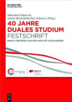 40 Jahre Lehre und Forschen an der DHBW VS, Band II, 40 Jahre Duales Studium. Festschrift