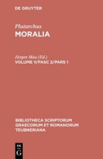 Moralia, Volume V/Fasc 2/Pars 1, Bibliotheca scriptorum Graecorum et Romanorum Teubneriana