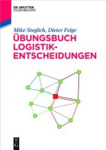 UEbungsbuch Logistik-Entscheidungen