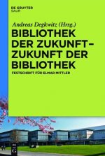 Bibliothek der Zukunft. Zukunft der Bibliothek