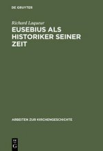 Eusebius als Historiker seiner Zeit