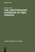 Aristophanic comedies of Ben Jonson