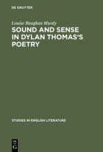 Sound and sense in Dylan Thomas's poetry