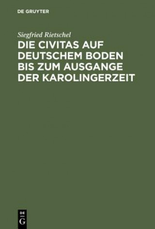 Civitas Auf Deutschem Boden Bis Zum Ausgange Der Karolingerzeit