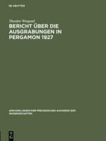 Bericht uber die Ausgrabungen in Pergamon 1927
