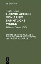 Schaubuhne, Band 3. Nachlass, Band 1. Der Echte Und Der Falsche Waldemar