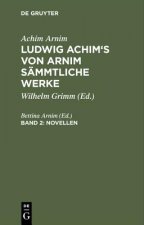 Ludwig Achim's von Arnim sammtliche Werke, Band 2, Novellen, Band 2