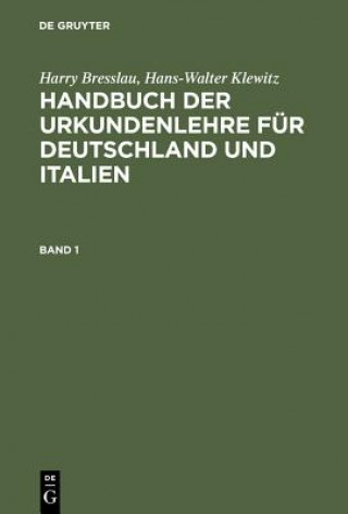 Handbuch der Urkundenlehre fur Deutschland und Italien. Band 1