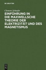 Einfuhrung in Die Maxwellsche Theorie Der Elektrizitat Und Des Magnetismus
